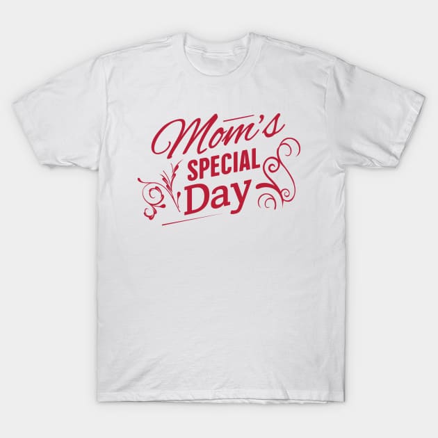 Mother's day shirt T-Shirt by A&P